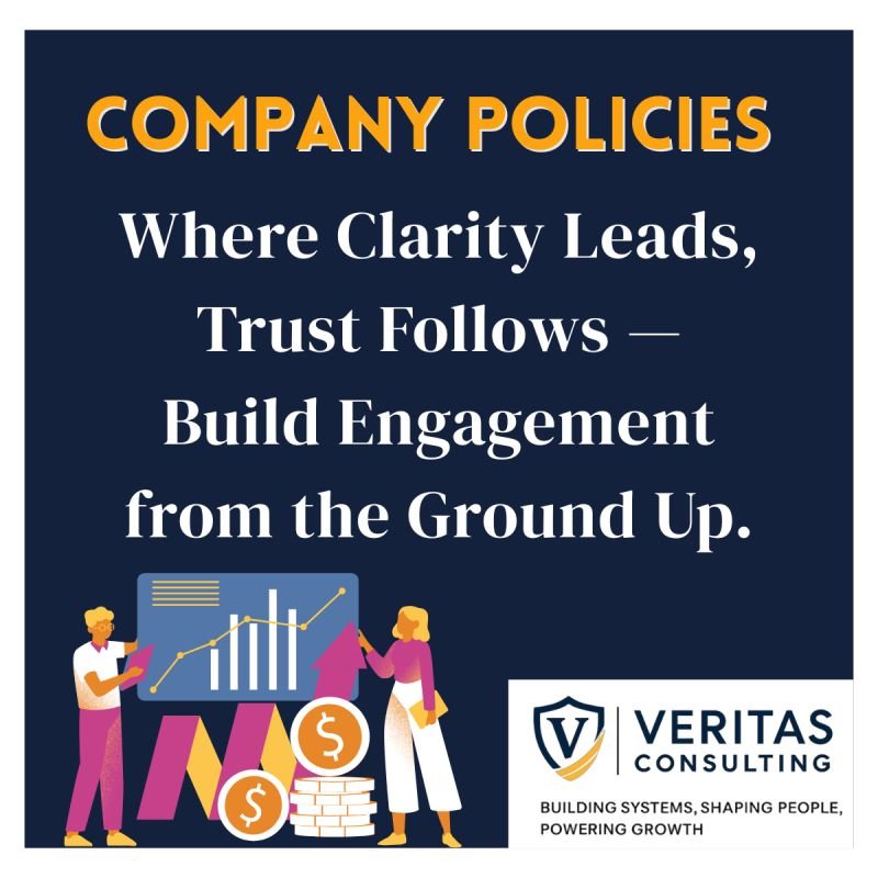 Veritas Consulting – Company Policies and Employee Engagement - Two illustrated professionals reviewing charts and coins with the text 'Company Policies – Where Clarity Leads, Trust Follows – Build Engagement from the Ground Up', by Veritas Consulting.